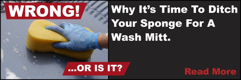 Blog Post - Why It's Time To Ditch Your Sponger For A Wash Mitt. (Read More)